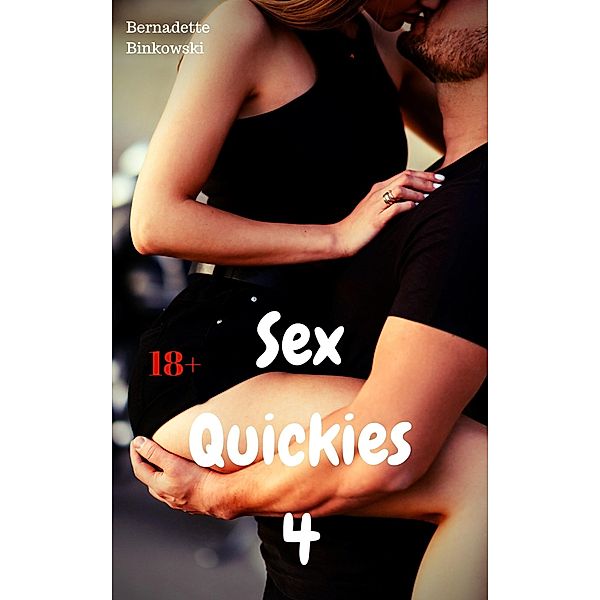 Sex Quickies 4 / Sex Quickies Bd.4, Bernadette Binkowski