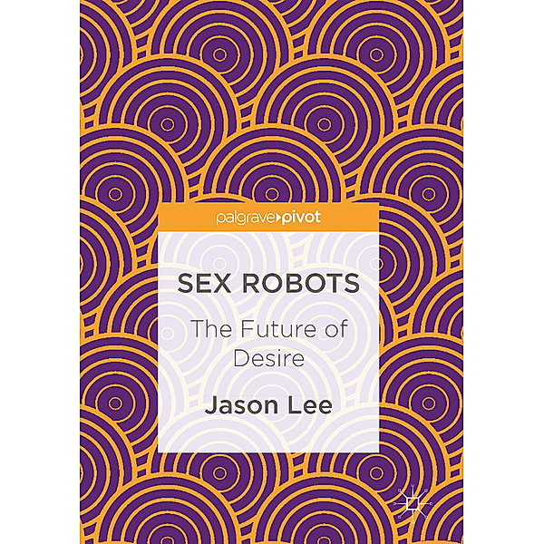 Sex Robots, Jason Lee