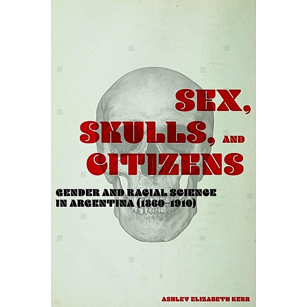 Sex, Skulls, and Citizens, Ashley Elizabeth Kerr