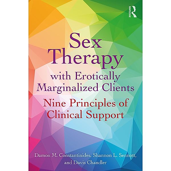 Sex Therapy with Erotically Marginalized Clients, Damon Constantinides, Shannon Sennott, Davis Chandler