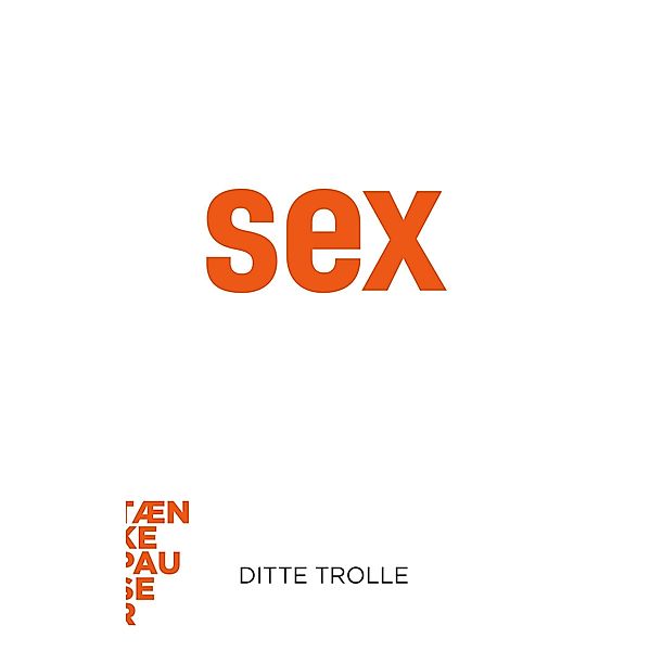 Sex / Tænkepauser Bd.30, Ditte Trolle