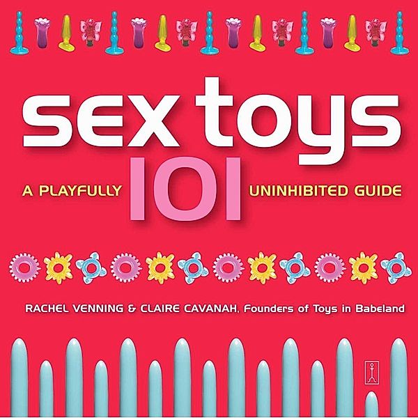 Sex Toys 101, Rachel Venning, Claire Cavanah