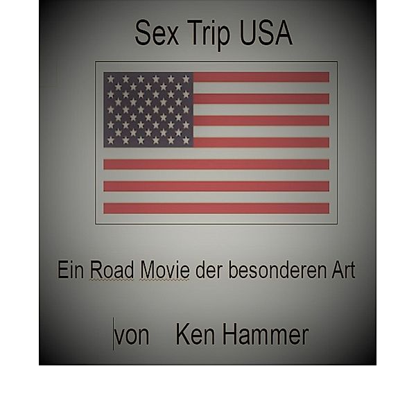 Sex Trip USA, Ken Hammer