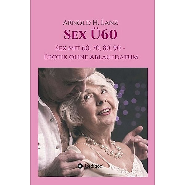 Sex Ü60, Arnold H. Lanz