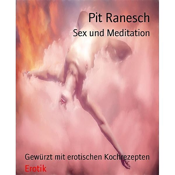 Sex und Meditation, Pit Ranesch