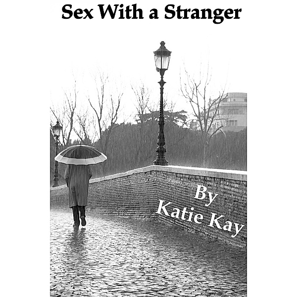 Sex With a Stranger, Katie Kay