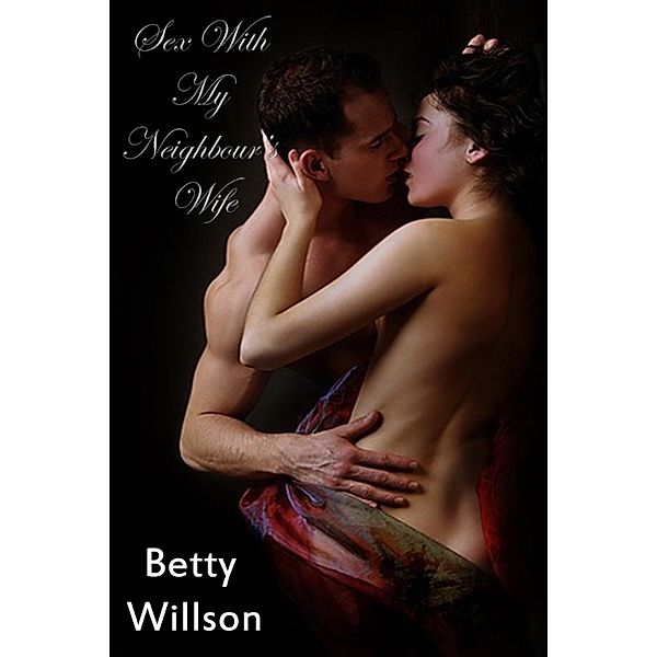 Sex With My Neighbour’s Wife, Betty Willson