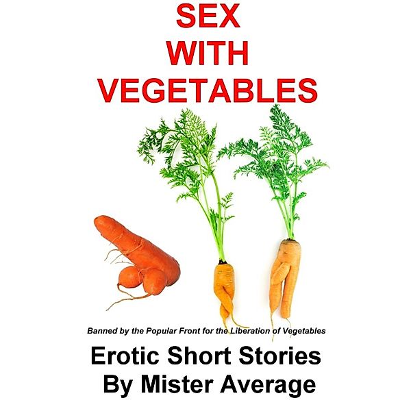 Sex With Vegetables, Mister Average