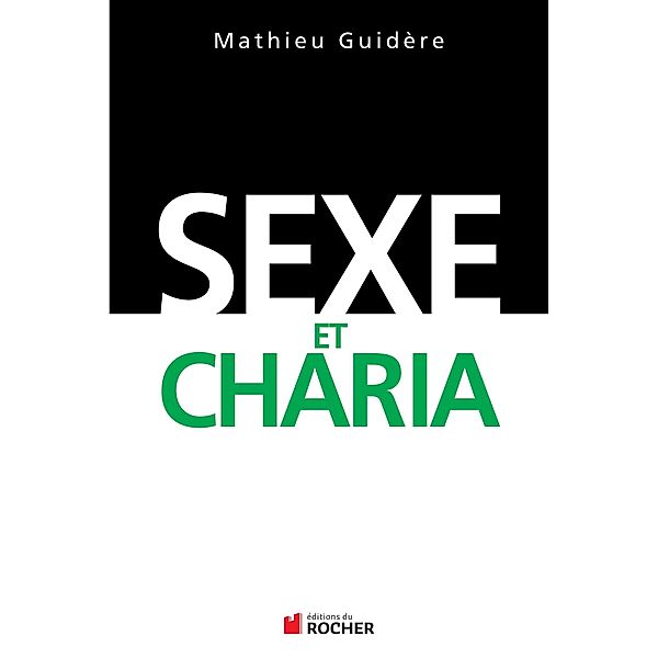 Sexe et Charia, Mathieu Guidère