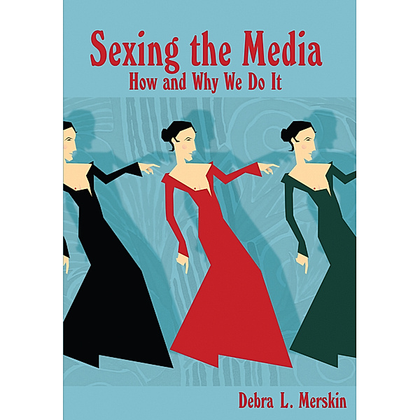 Sexing the Media, Debra L. Merskin