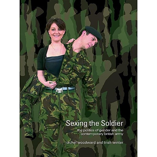 Sexing the Soldier, Rachel Woodward, Trish Winter
