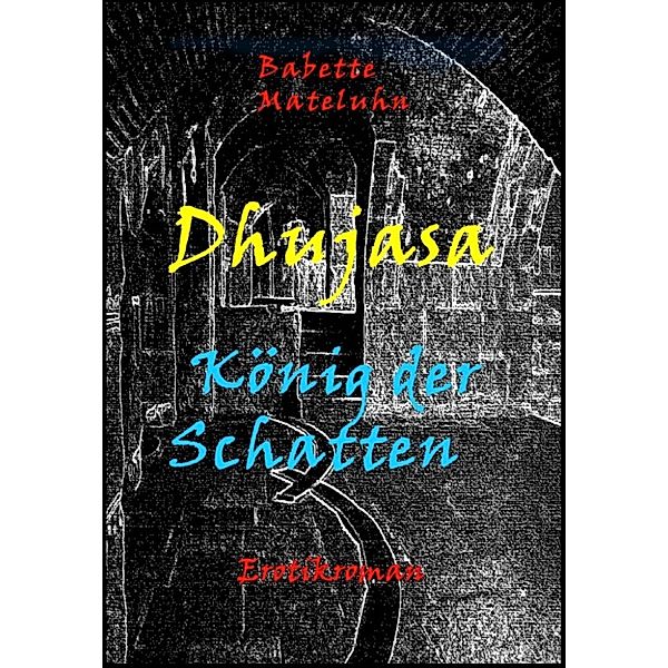 Sexistische Dhujasa: Dhujasa, Babette Mateluhn