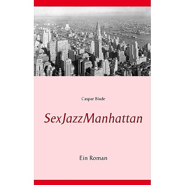 SexJazzManhattan, Caspar Blade