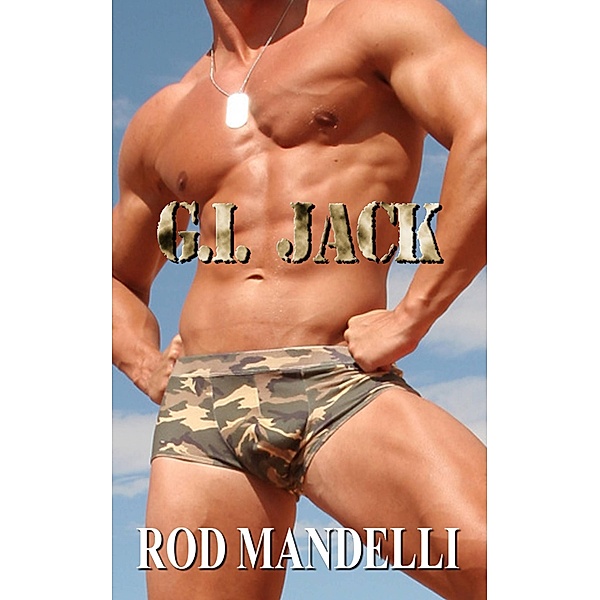 Sexo gay entre militares #1: G.I. Jack, Rod Mandelli