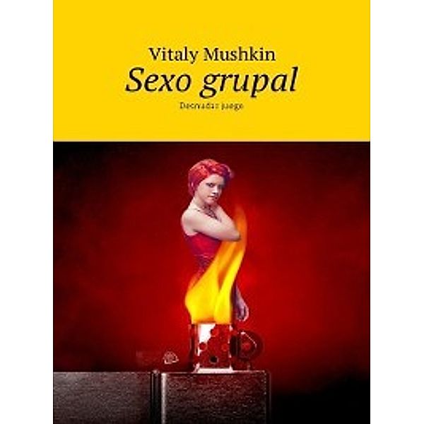 Sexo grupal. Desnudar juego, Vitaly Mushkin