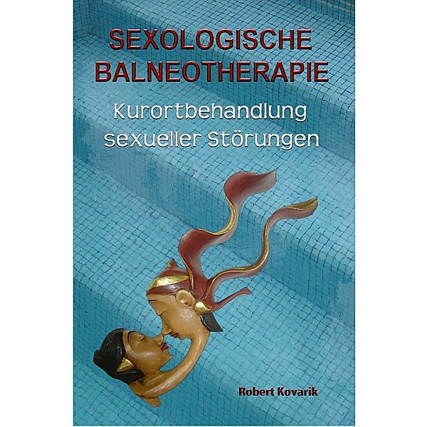 Sexologische Balneotherapie, Robert Kovarik