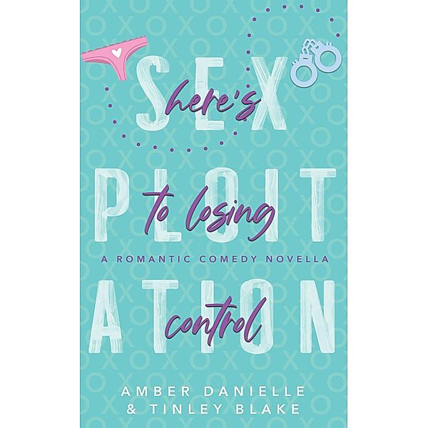 Sexploitation (The Art of Sex, #2) / The Art of Sex, A. D. McCammon, Amber Danielle, Tinley Blake