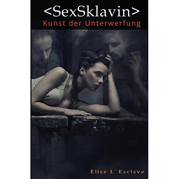 Sexsklavin, Elise L´Esclave