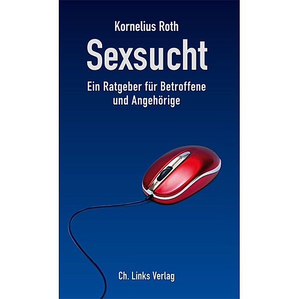 Sexsucht, Kornelius Roth