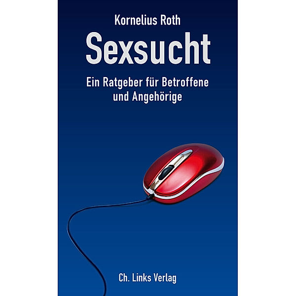 Sexsucht, Kornelius Roth