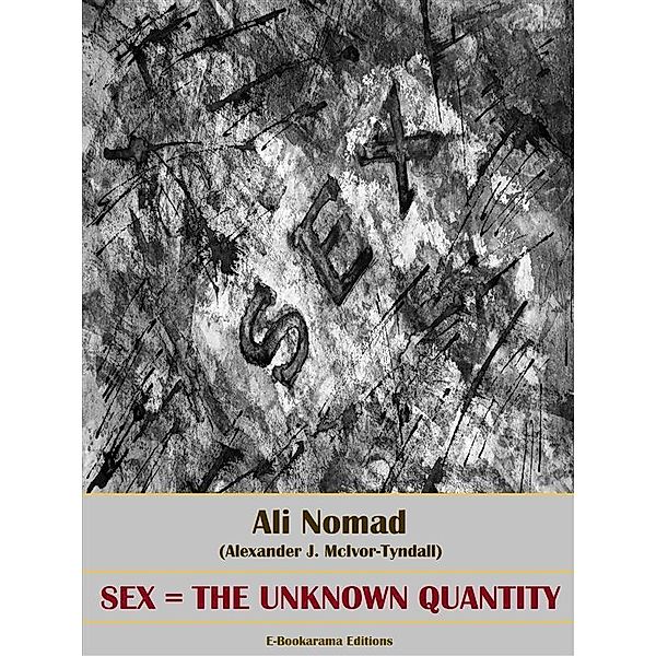 Sex=The Unknown Quantity, Ali Nomad