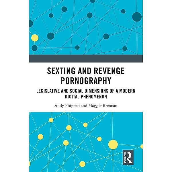 Sexting and Revenge Pornography, Andy Phippen, Maggie Brennan