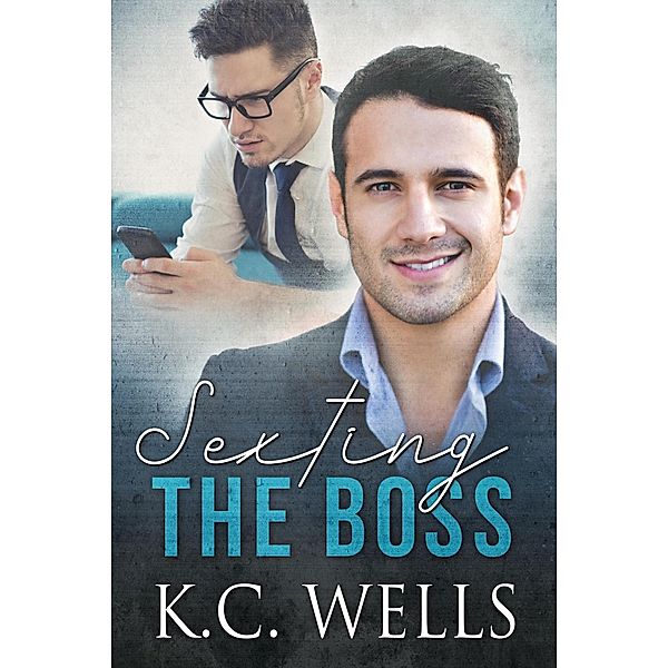 Sexting the Boss, K. C. Wells