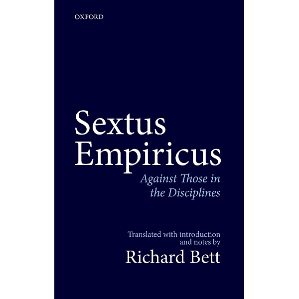 Sextus Empiricus: Against Those in the Disciplines, Richard Bett