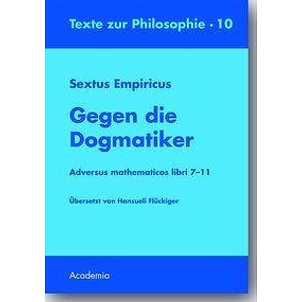 Sextus Empiricus: Gegen die Dogmatiker, Sextus Empiricus