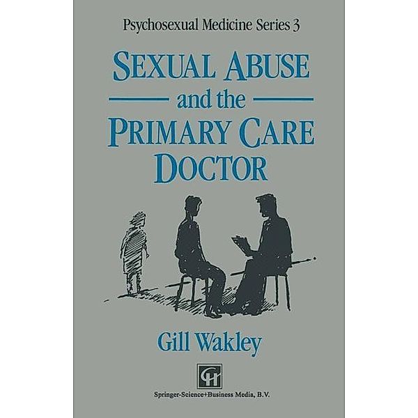 Sexual Abuse and the Primary Care Doctor / Psychosexual Medicine Series, Gill Wakley