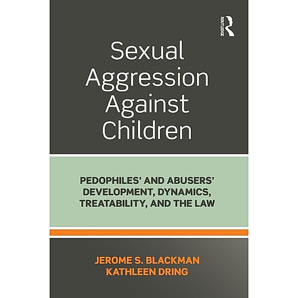 Sexual Aggression Against Children, Jerome Blackman, Kathleen Dring