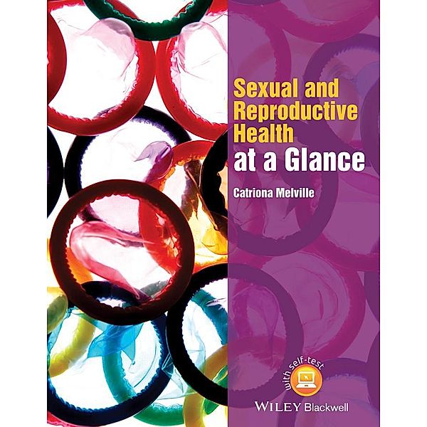 Sexual and Reproductive Health at a Glance / At a Glance, Catriona Melville