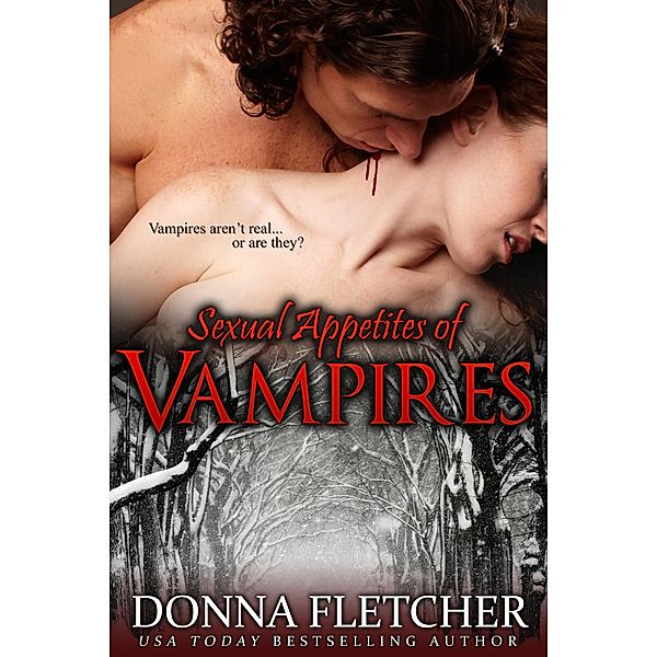 Sexual Appetites of Vampires (Sexual Appetites of Unearthly Creatures, #1) / Sexual Appetites of Unearthly Creatures, Donna Fletcher