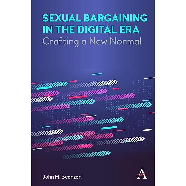 Sexual Bargaining in the Digital Era, John H. Scanzoni