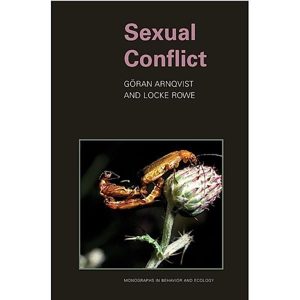 Sexual Conflict / Monographs in Behavior and Ecology, Goran Arnqvist
