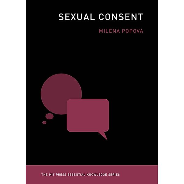 Sexual Consent / The MIT Press Essential Knowledge series, Milena Popova