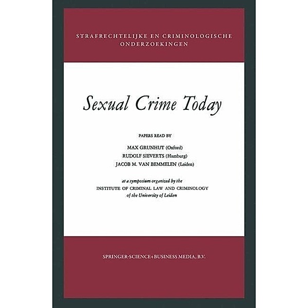 Sexual Crime Today / Strafrechtelijke en Criminologische Onderzoekingen, Dennis Patrick Leyden, Max Grünhut