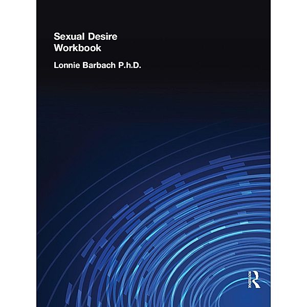 Sexual Desire Workbook, Lonnie Barbach P. H. D