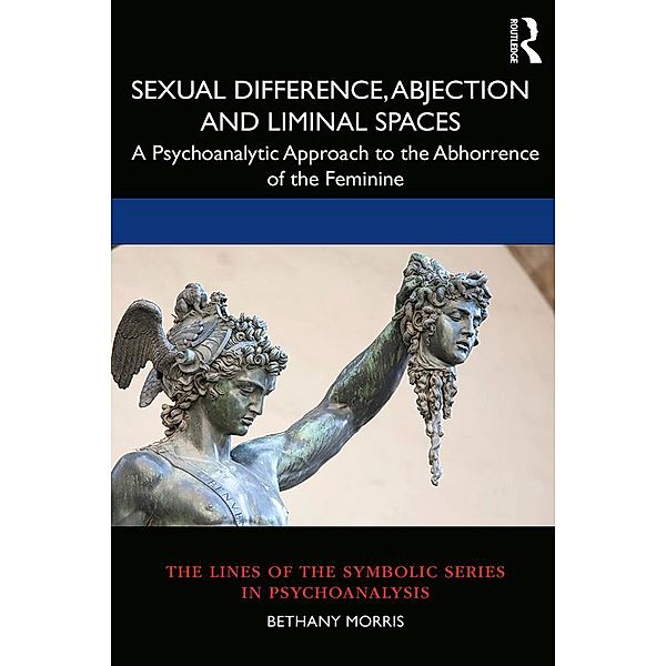 Sexual Difference, Abjection and Liminal Spaces, Bethany Morris