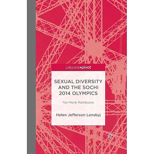 Sexual Diversity and the Sochi 2014 Olympics, H. Lenskyj