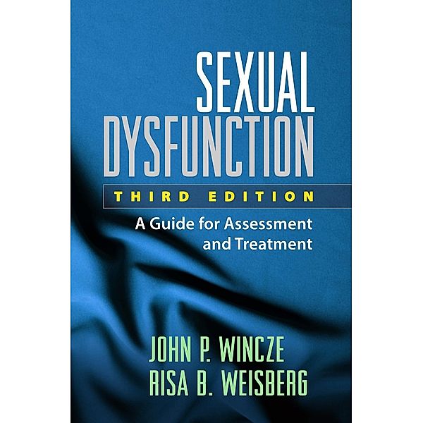 Sexual Dysfunction, John P. Wincze, Risa B. Weisberg