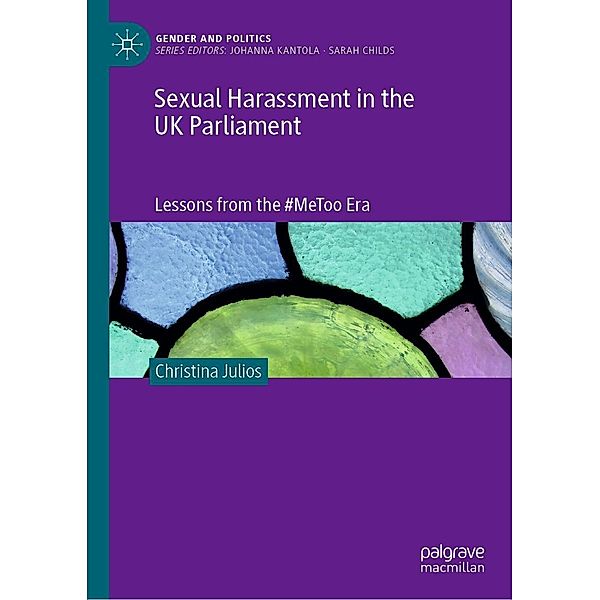 Sexual Harassment in the UK Parliament / Gender and Politics, Christina Julios