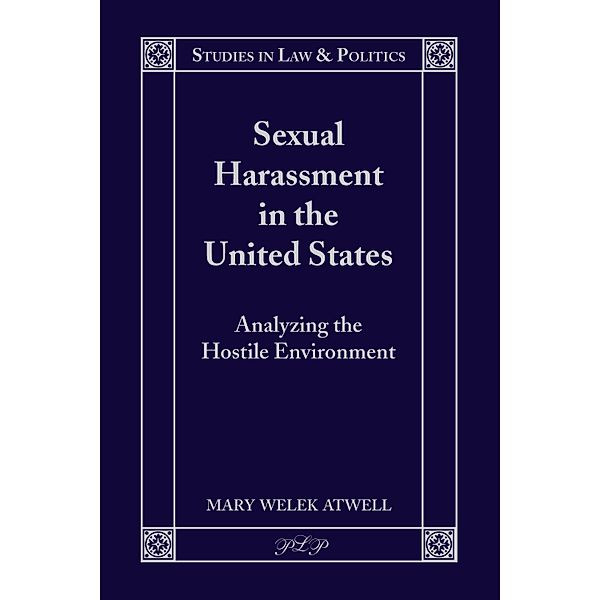Sexual Harassment in the United States / Studies in Law and Politics Bd.6, Mary Welek Atwell