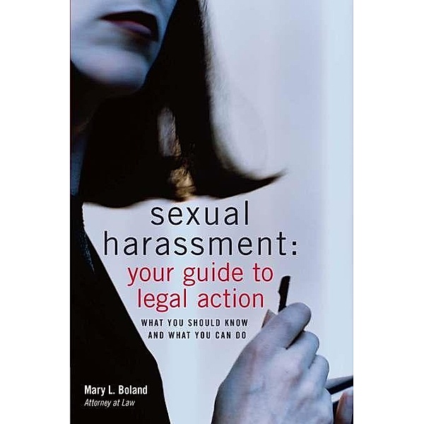 Sexual Harassment: Your Guide to Legal Action, Mary L Boland