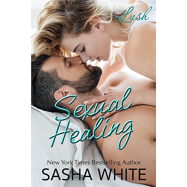 Sexual Healing (Lush, #3) / Lush, Sasha White
