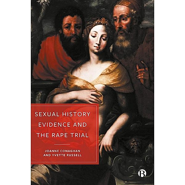 Sexual History Evidence And The Rape Trial, Joanne Conaghan, Yvette Russell