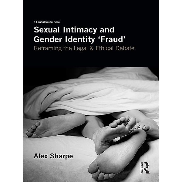 Sexual Intimacy and Gender Identity 'Fraud', Alex Sharpe