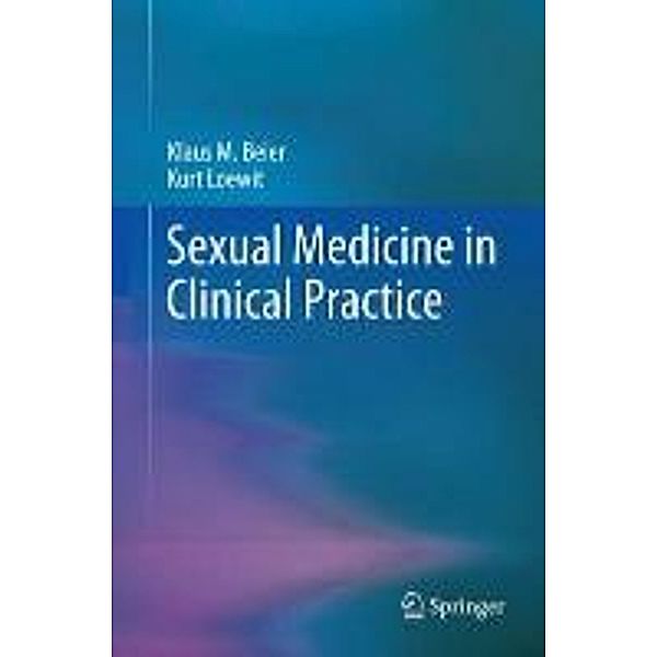 Sexual Medicine in Clinical Practice, Klaus M. Beier, Kurt K. Loewit