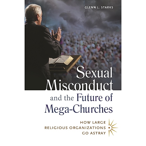 Sexual Misconduct and the Future of Mega-Churches, Glenn L. Starks