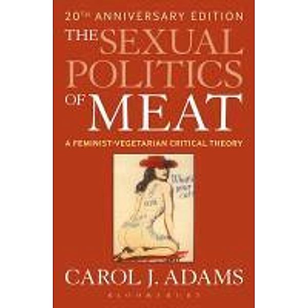 Sexual Politics of Meat, Carol J Adams